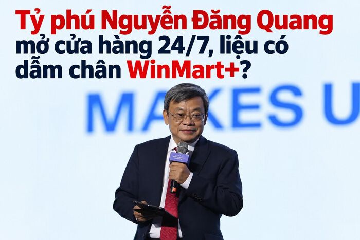 Tỷ phú Nguyễn Đăng Quang mở cửa hàng 24/7, liệu có dẫm chân WinMart+?