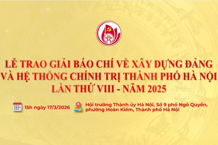 Lễ trao Giải báo chí về xây dựng Đảng và hệ thống chính trị TP Hà Nội lần thứ VIII diễn ra ngày 17-3